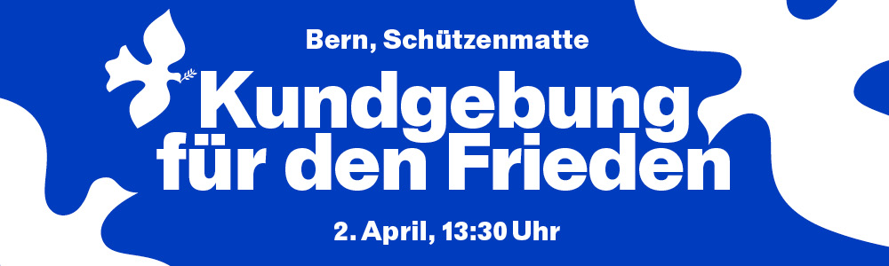 Nationale Friedenskundgebung am 2. April 2022 in Bern