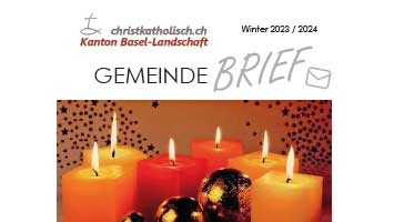 Gemeindebrief der christkatholischen Kirchgemeinden Allschwil-Schönenbuch, Birsigtal, Baselland und Laufen - Winter 2023/2024